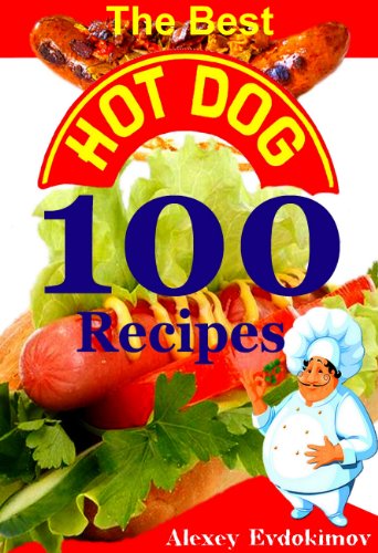The Best Hot Dog 100 Recipes