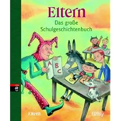 ELTERN Das gro�e Schulgeschichtenbuch