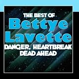 Danger, Heartbreak Dead Ahead - The Best Of Bettye Lavette