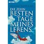 Die zehn besten Tage meines Lebens: Roman