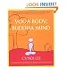 Yoga Body, Buddha Mind