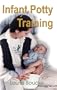 Infant Potty Training: A Gentle and Primeval Method Adapted to Modern Living