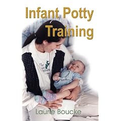 Infant Potty Training: A Gentle and Primevel Method Adapted to Modern Living