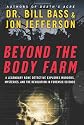 Beyond the Body Farm: A Legendary Bone Detective Explores Murders, Mysteries, and the Revolution in Forensic Science