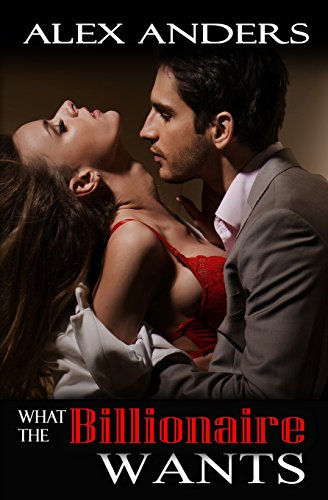 what the billionaire wants bdsm erotica romance