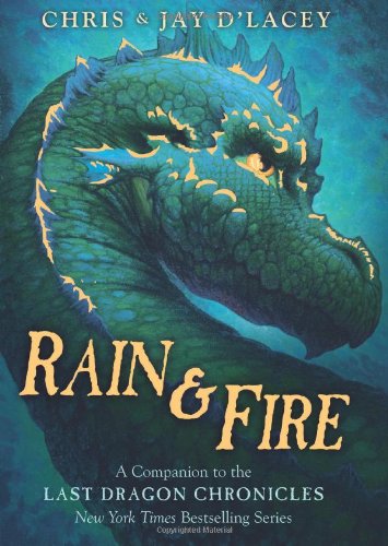 Rain & Fire: A Companion to the Last Dragon Chronicles