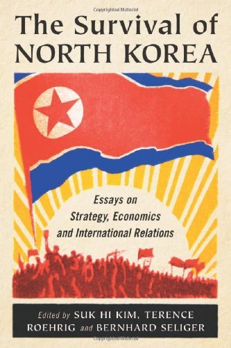 The Survival of North Korea: Essays on Strategy, Economics and International Relations