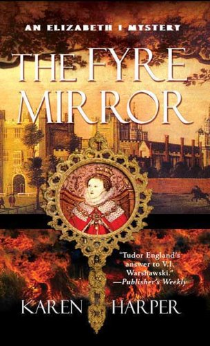 The Fyre Mirror: An Elizabeth I Mystery: 1 (Elizabeth I Mysteries)