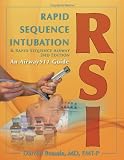 Rapid Sequence Intubation and Rapid Sequence Airway: An Airway 911 Guide
