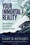 Your Immortal Reality: How to Break the Cycle of Birth and Death