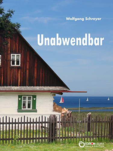 Unabwendbar: Kriminalroman (German Edition)