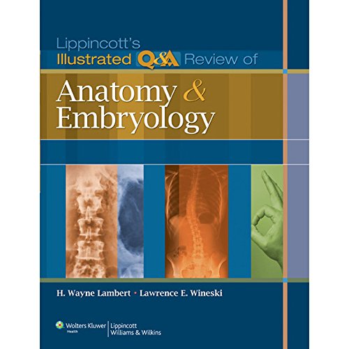 Lippincott's Illustrated Q&A Review of Anatomy & Embryology