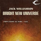 Bright New Universe | [Jack Williamson]