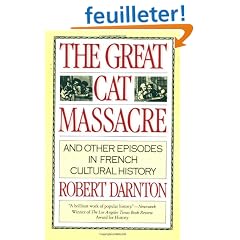 The Great Cat Massacre: And Other Episodes in French Cultural History