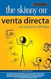 The Skinny on Venta Directa: Sus Primeros 100 Dias (The Skinny on Direct Sales, Your First Hundred Days) (Spanish Edition)