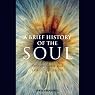A Brief History of the Soul