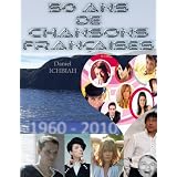 50 ans de chansons fran�aisespar Daniel Ichbiah