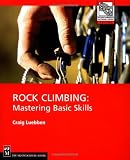 Rock Climbing: Mastering Basic Skills (Mountaineers Outdoor Expert)