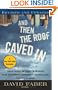 And Then the Roof Caved In: How Wall Street's Greed and Stupidity Brought Capitalism to Its Knees