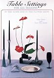 Table Settings for All Seasons in the Home and in the Flower Show