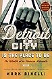 Detroit City Is the Place to Be: The Afterlife of an American Metropolis