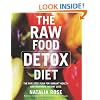 The Raw Food Detox Diet: The Five-Step Plan for Vibrant Health and Maximum Weight Loss