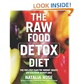 The Raw Food Detox Diet: The Five-Step Plan for Vibrant Health and Maximum Weight Loss