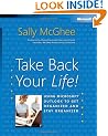 Take Back Your Life!: Using Microsoft Outlook to Get Organized and Stay Organized: Using Microsoft(r) Outlook(r) to Get Organized and Stay Organized
