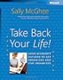 Take Back Your Life!: Using Microsoft Outlook to Get Organized and Stay Organized: Using Microsoft(r) Outlook(r) to Get Organized and Stay Organized