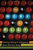 The Work of Play (New Literacies and Digital Epistemologies)