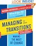 Managing Transitions: Making the Most of Change