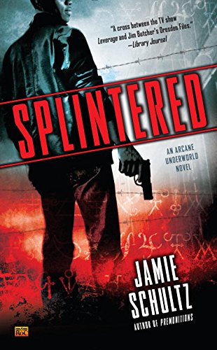 splintered an arcane underworld novel