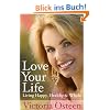 Love Your Life: Living Happy, Healthy, and Whole