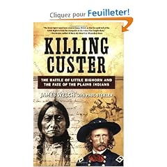 Killing Custer: The Battle of Little Bighorn And the Fate of the Plains Indians