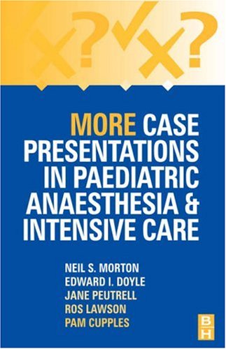 More Case Presentations in Paediatric Anaesthesia and Intensive Care