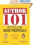 Author 101 Bestselling Book Proposals: The Insider's Guide to Selling Your Work
