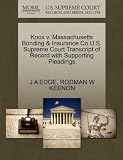 Knox v. Massachusetts Bonding & Insurance Co U.S. Supreme Court Transcript of Record with Supporting Pleadings