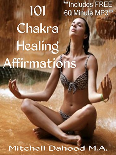 Chakra Healing: 101 Chakra Healing Energy Affirmations With 60 Minute Chakra Healing Music MP3