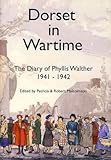 Dorset in wartime : the diary of Phyllis Walther, 1941-1942