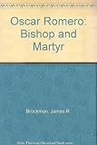 Oscar Romero : bishop and martyr