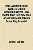 Freie Systemsoftware: Wine, TK, Simple Directmedia Layer, Linux Loader, Xpde, Berkeley Open Infrastructure for Network Computing, Launchd