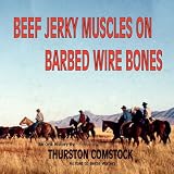 Beef Jerky Muscles On Barbed Wire Bones