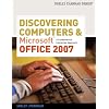 Discovering Computers and Microsoft� Office 2007: A Fundamental Combined Approach