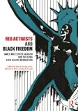 Red activists and black freedom : James and Esther Jackson and the long civil rights revolution