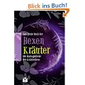 Das gro�e Buch der Hexenkr�uter: Die Hausapotheke der Kr�uterhexe