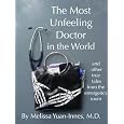 The Most Unfeeling Doctor in the World and Other True Tales From the Emergency Room