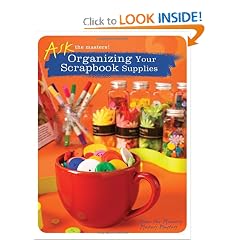Organizing Your Scrapbook Supplies (Ask the Masters!)