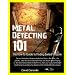 Metal Detecting 101: The How-To Guide To Finding Buried Treasure