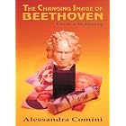 Buy The Changing Image of Beethoven: A Study in Mythmaking by Alessandra Comini