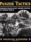 Panzer Tactics: German Small-Unit Armor Tactics in World War II